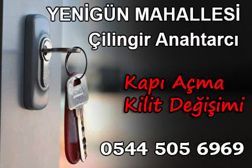 Yenigün mahallesi çilingir anahtarcı