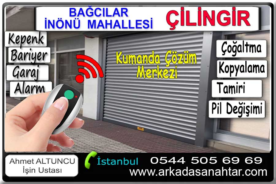 İnönü Anahtarcı Çilingir 5 Bağcıiar İnönü Mahallesi anahtarcı çilingir kapenk garaj bariyer kumandası. Yedek kumanda kodlama çoğaltma tamir ve pil değişimi.