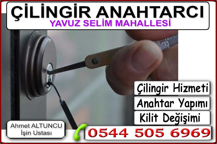 Yavuz Selim Anahtarcı Çilingir. Bağcılar Yavuz Selim mahallesinde anahtarci çilingir kapı açma hizmeti veriyoruz. Anahtar içerde kaldı kapıyı çektim yada kapı kilitli anahtarları kaybettim sorunlarına uzmanından çözümler. Acil çilingir hizmeti.