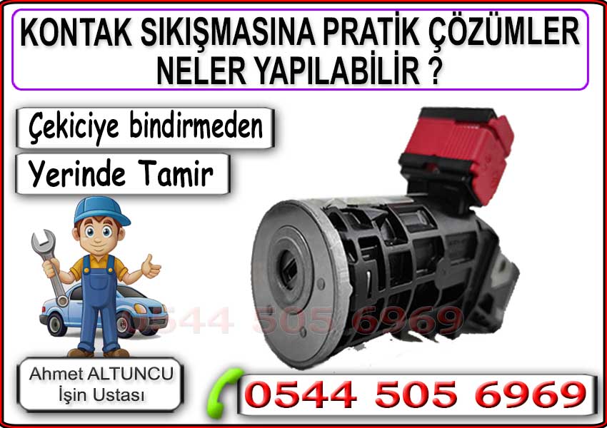 Kontak Tamiri Hizmeti 1 Kontak sıkışması sorununa pratik çözümler
