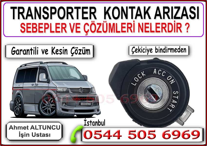 Transporter Kontak Tamiri 5 VW Transporter anahtar sıkışması sebepleri ve yerinde kontak tamiri çözümleri
