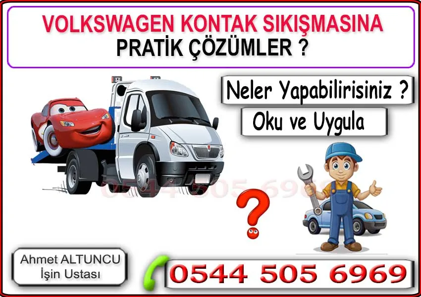 Volkswagen araçlarda kontak dönmüyorsa ne yapılmalı, kontak sıkışması ve anahtar arızası çözüm yöntemleri