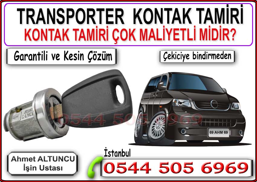 Transporter Kontak Tamiri 7 VW Transporter kontak anahtarı tamiri fiyat avantajlı mı ekonomik yerinde kontak tamiri